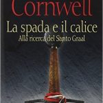 La spada e il calice di Bernard Cornwell